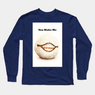 You Make Me Smile Long Sleeve T-Shirt